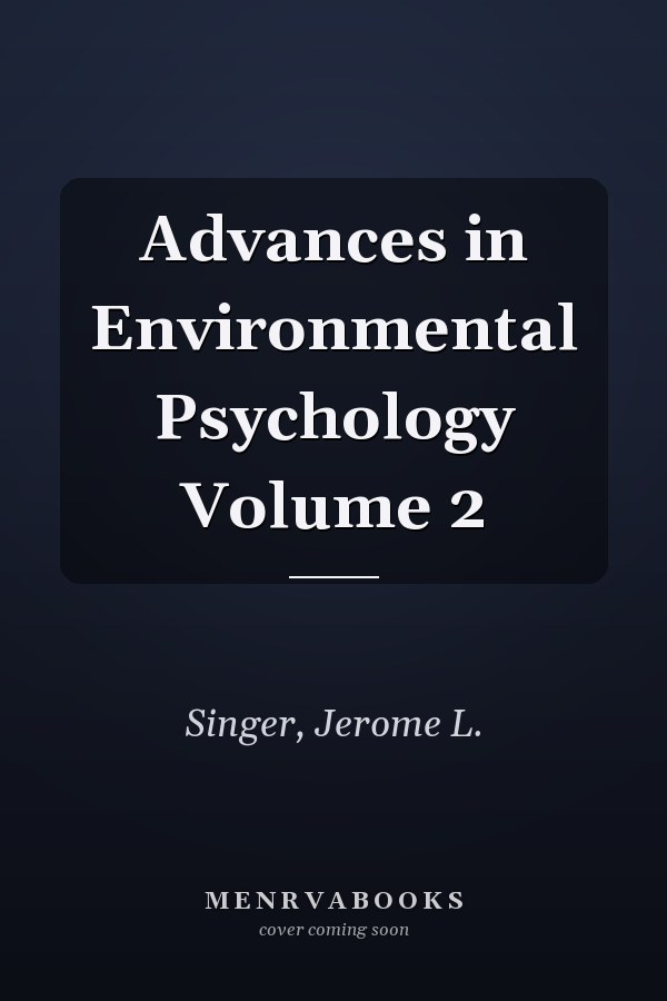 Advances in Environmental Psychology Volume 2