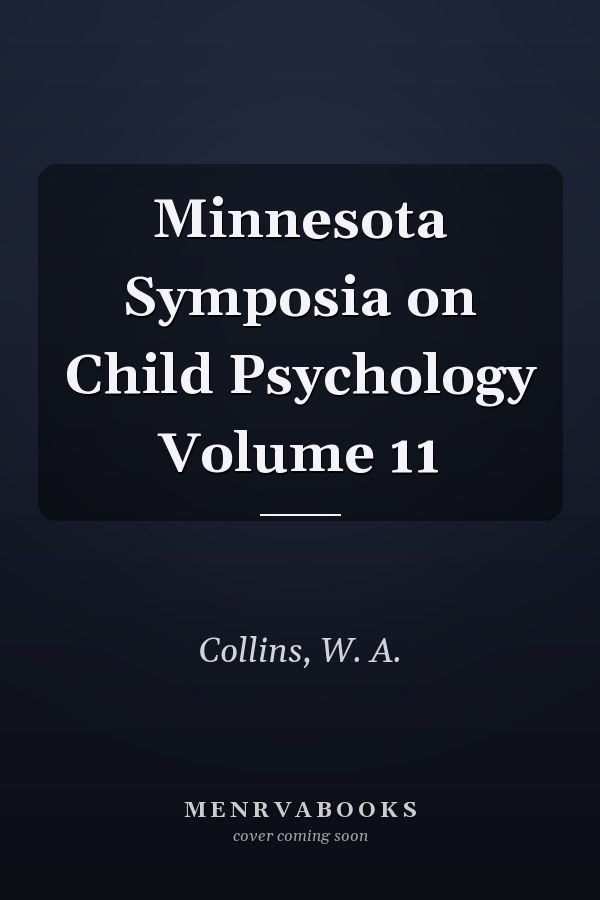Minnesota Symposia on Child Psychology Volume 11