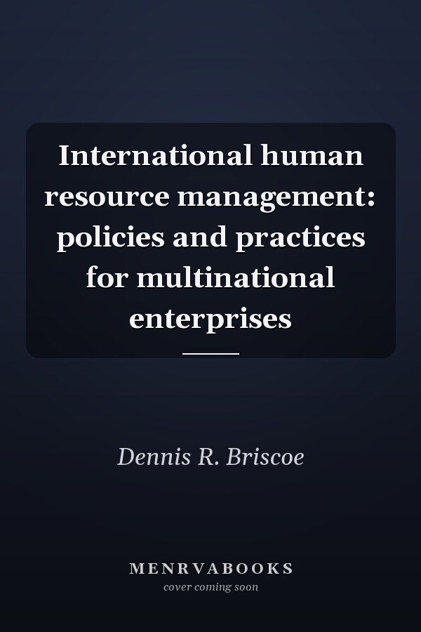 International human resource management: policies and practices for multinational enterprises