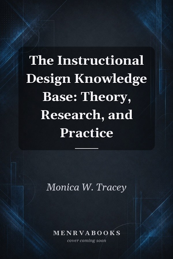 The Instructional Design Knowledge Base: Theory, Research, and Practice