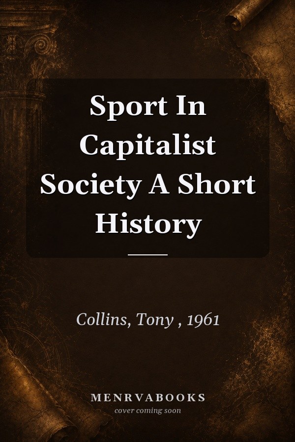 Sport In Capitalist Society A Short History