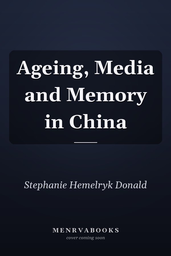Ageing, Media and Memory in China