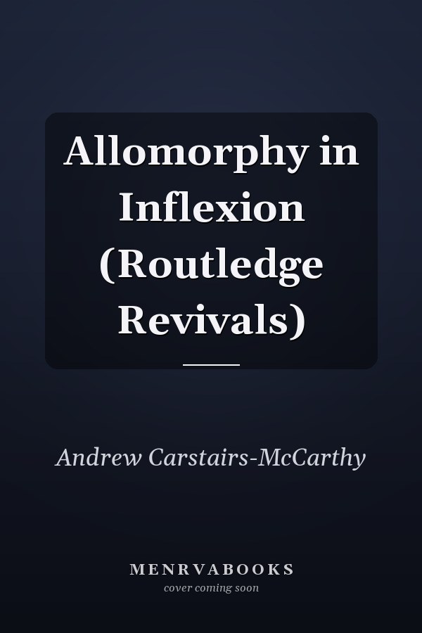 Allomorphy in Inflexion (Routledge Revivals)