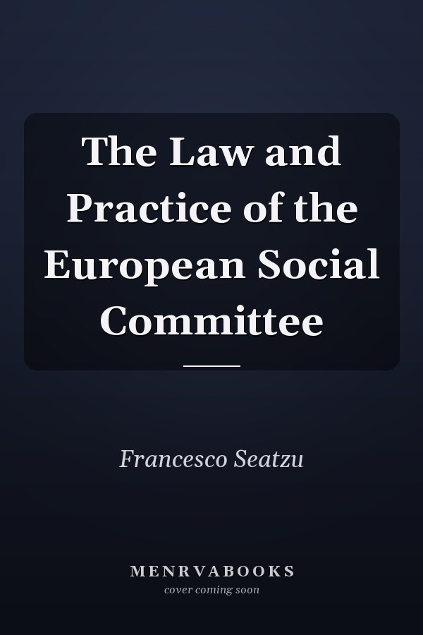The Law and Practice of the European Social Committee