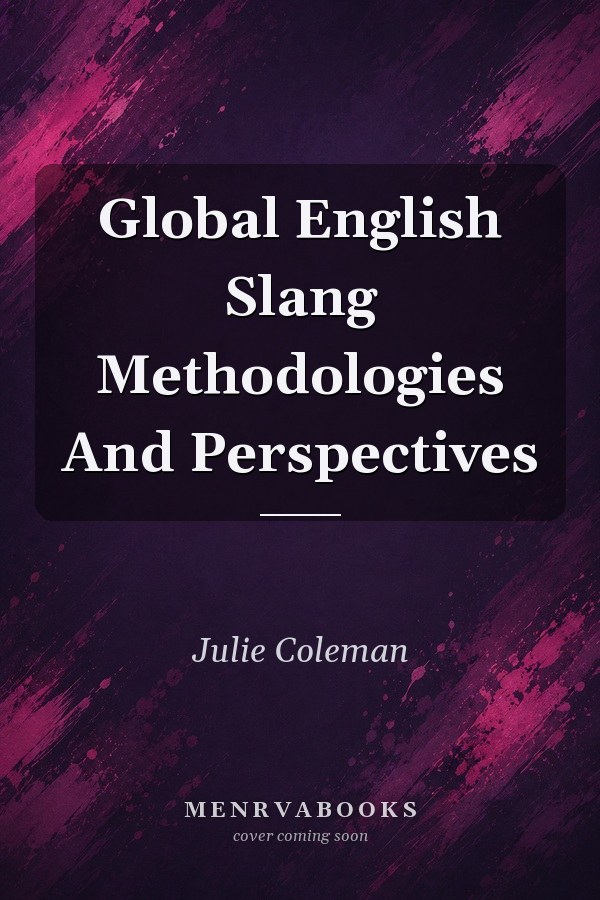 Global English Slang Methodologies And Perspectives