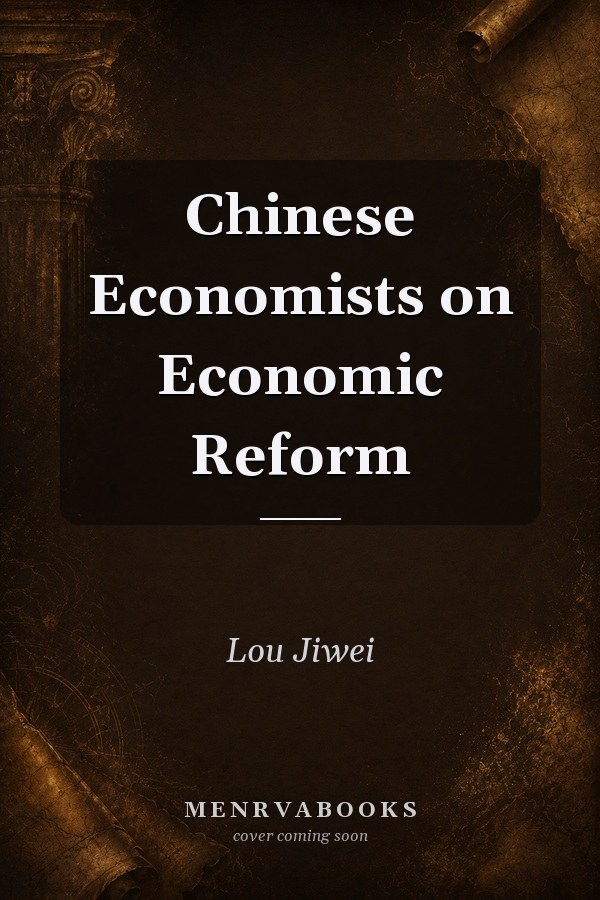 Chinese Economists on Economic Reform