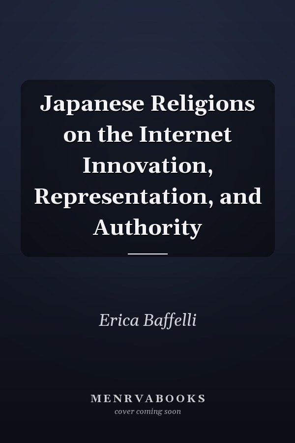 Japanese Religions on the Internet Innovation, Representation, and Authority