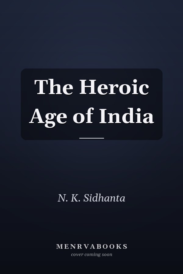 The Heroic Age of India