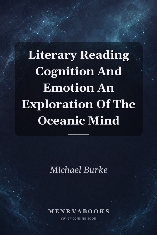 Literary Reading Cognition And Emotion An Exploration Of The Oceanic Mind
