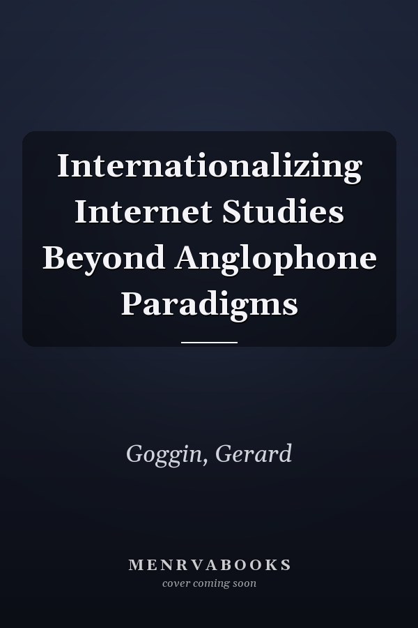Internationalizing Internet Studies Beyond Anglophone Paradigms