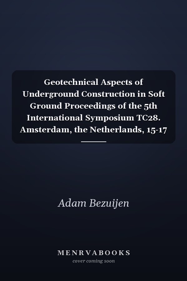 Geotechnical Aspects of Underground Construction in Soft Ground Proceedings of the 5th International Symposium TC28. Amsterdam, the Netherlands, 15-17 June 2005