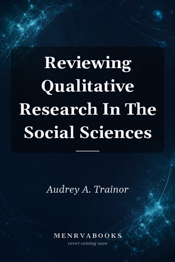 Reviewing Qualitative Research In The Social Sciences