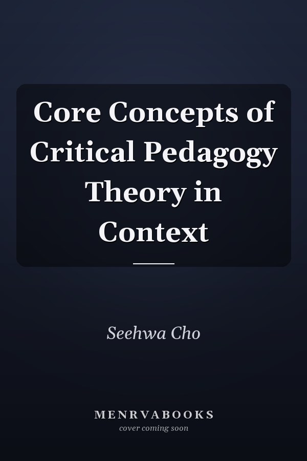Core Concepts of Critical Pedagogy Theory in Context