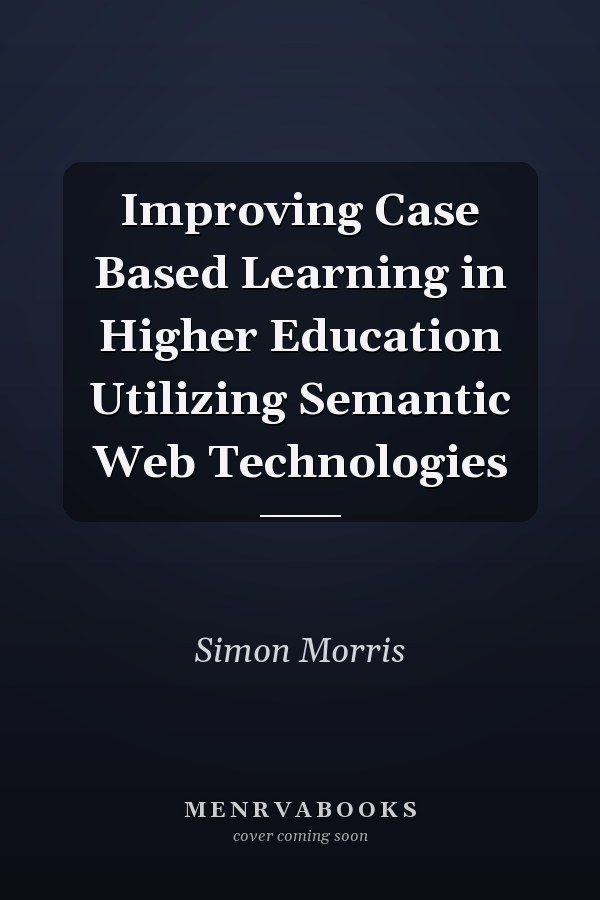 Improving Case Based Learning in Higher Education Utilizing Semantic Web Technologies