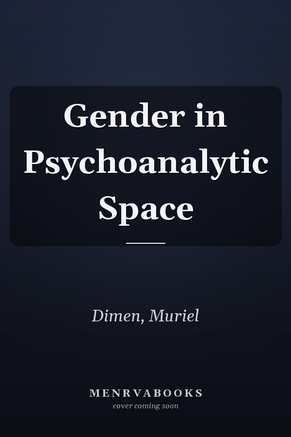Gender in Psychoanalytic Space