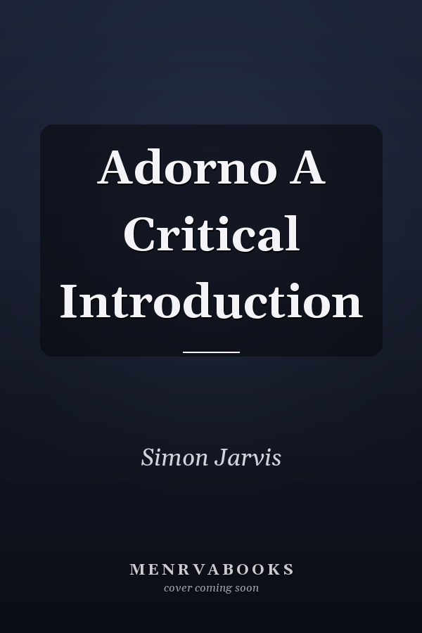 Adorno A Critical Introduction