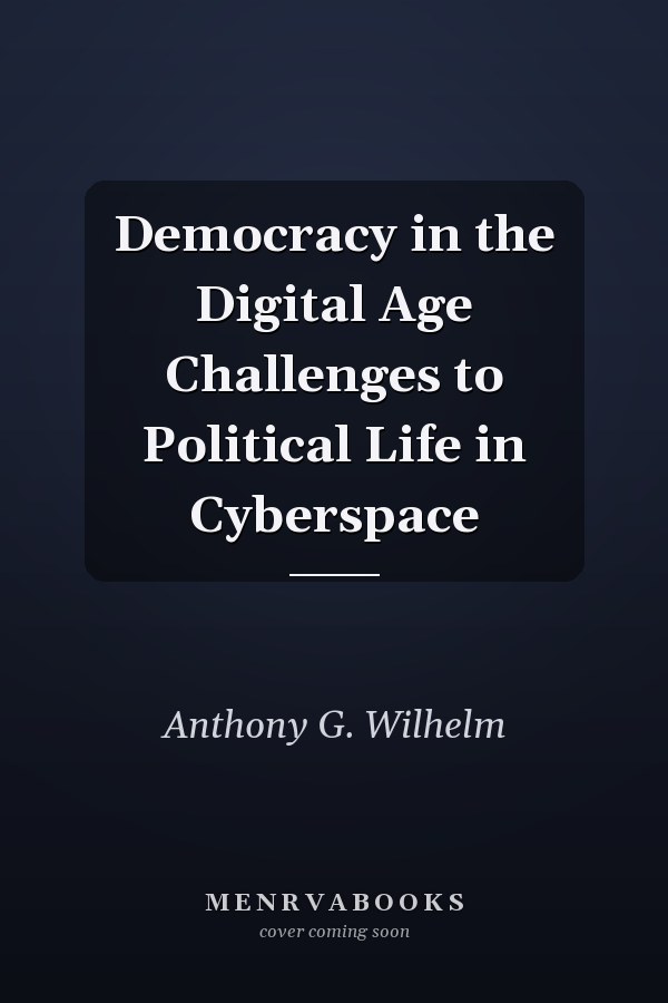 Democracy in the Digital Age Challenges to Political Life in Cyberspace
