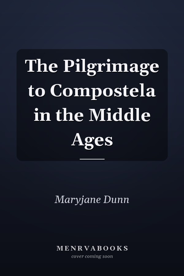 The Pilgrimage to Compostela in the Middle Ages
