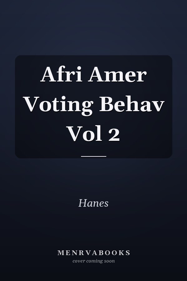 Afri Amer Voting Behav Vol 2