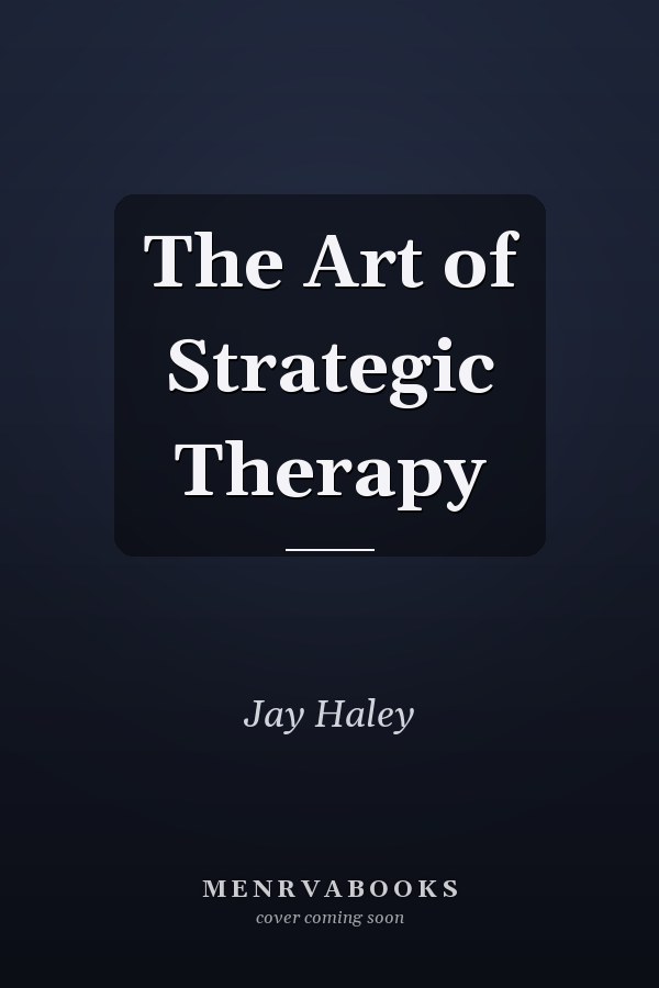 The Art of Strategic Therapy