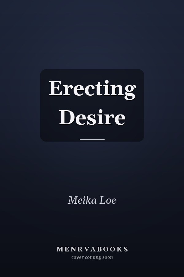 Erecting Desire