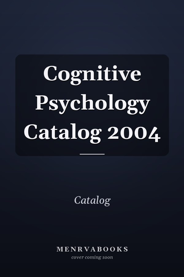 Cognitive Psychology Catalog 2004