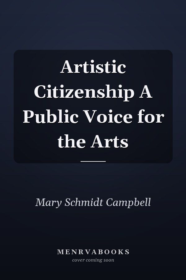 Artistic Citizenship A Public Voice for the Arts