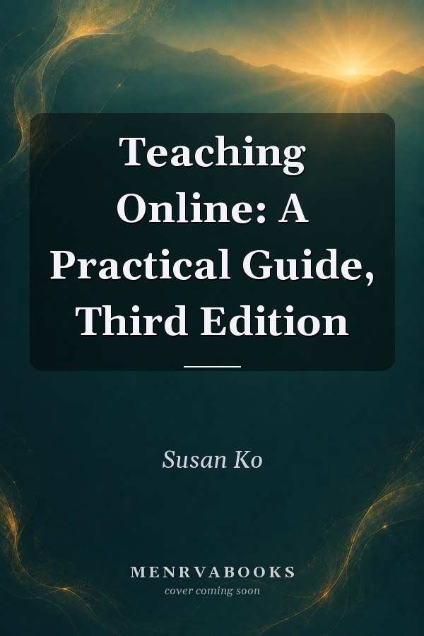 Teaching Online: A Practical Guide, Third Edition