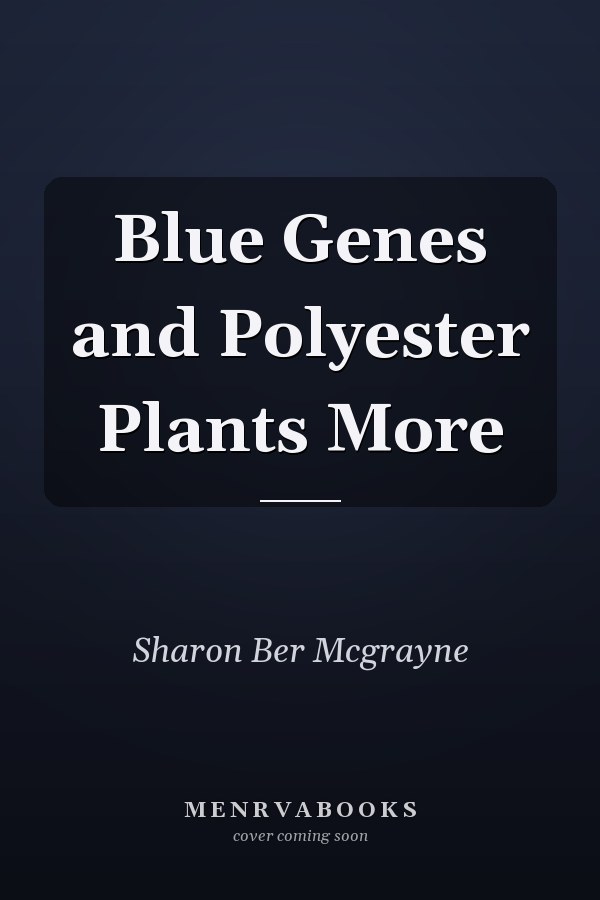 Blue Genes and Polyester Plants More