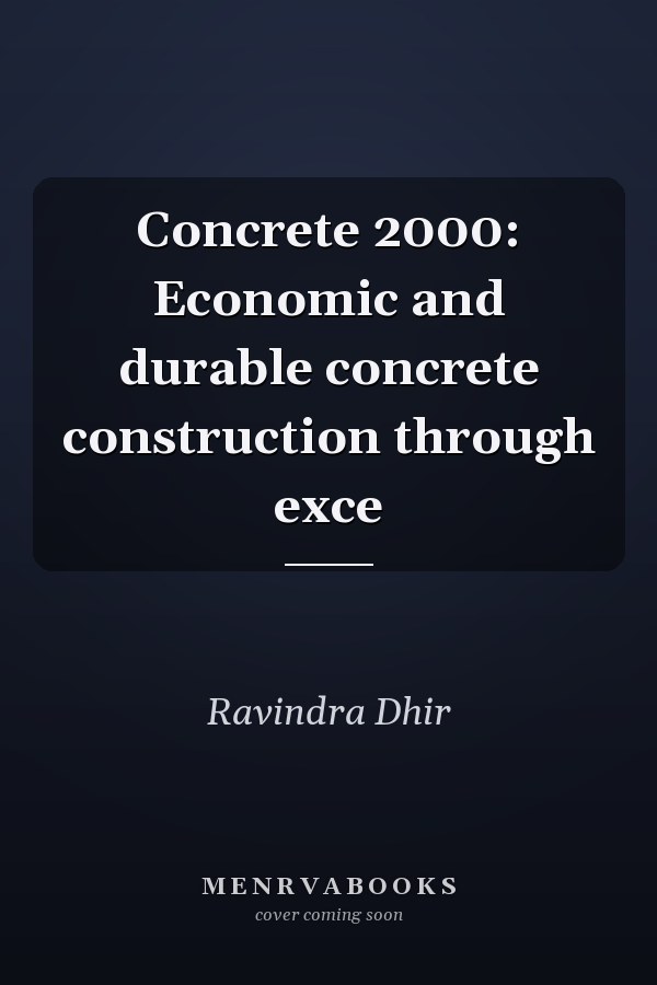Concrete 2000: Economic and durable concrete construction through exce