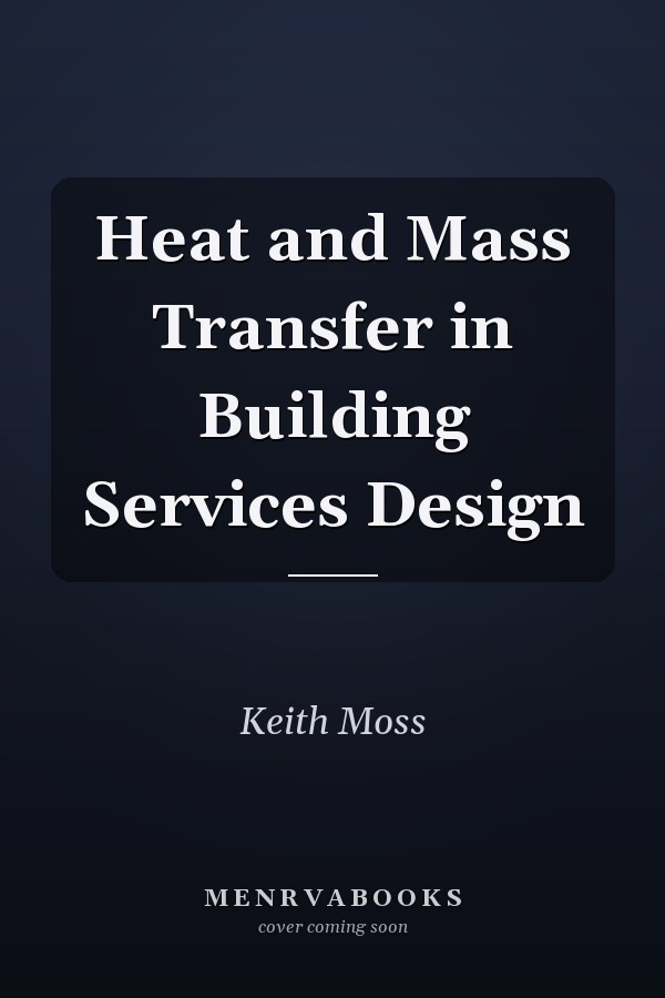 Heat and Mass Transfer in Building Services Design