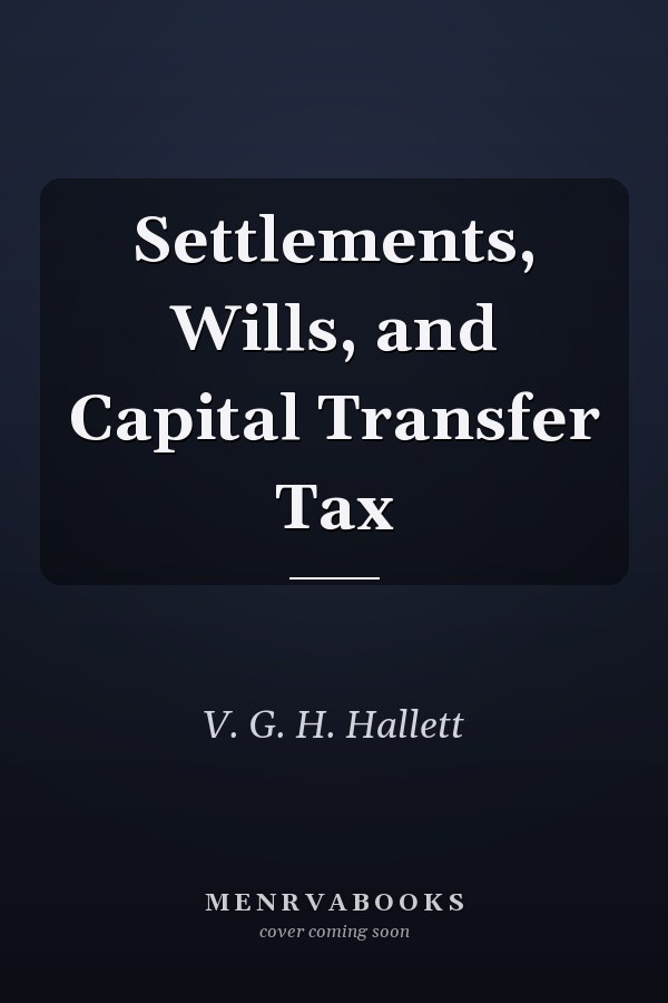 Settlements, Wills, and Capital Transfer Tax