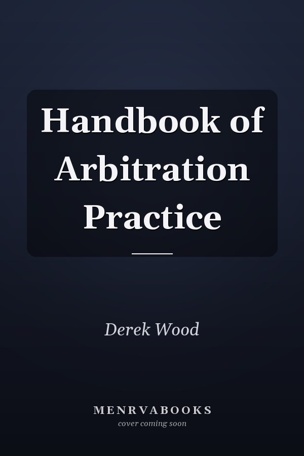 Handbook of Arbitration Practice