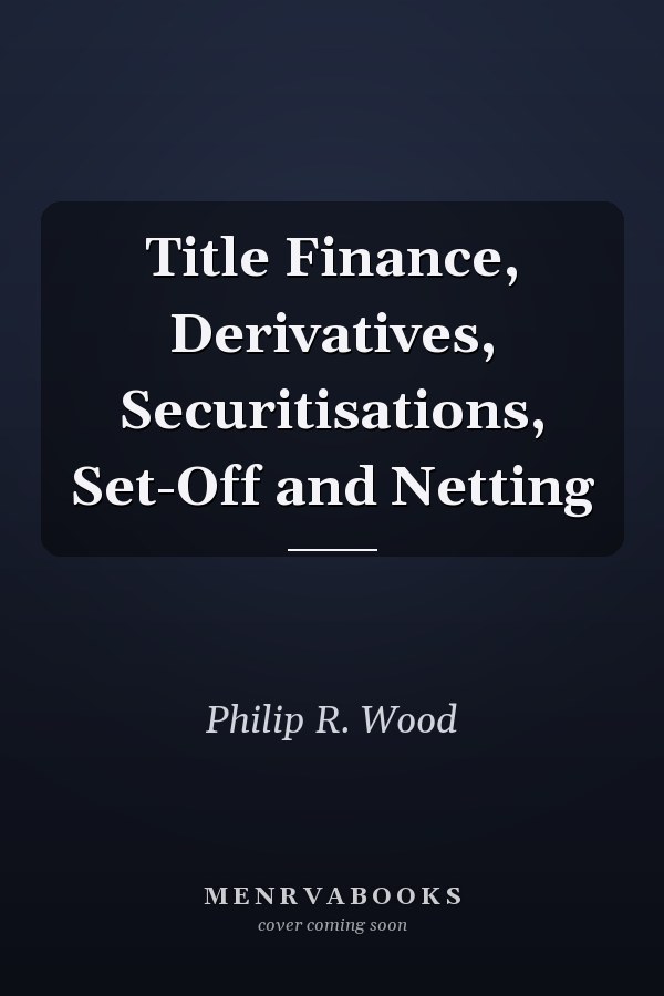 Title Finance, Derivatives, Securitisations, Set-Off and Netting