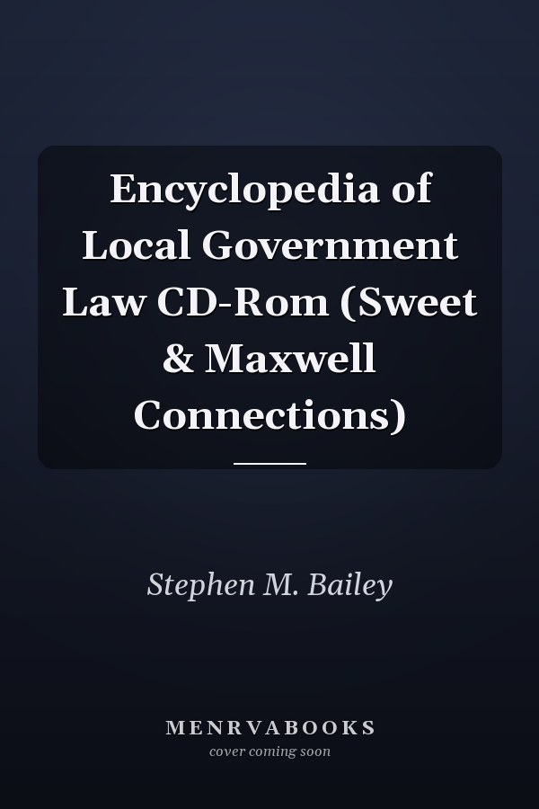 Encyclopedia of Local Government Law CD-Rom (Sweet & Maxwell Connections)