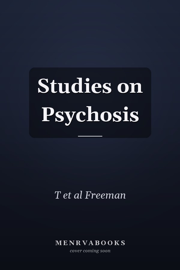 Studies on Psychosis