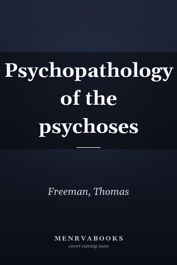 Psychopathology of the psychoses