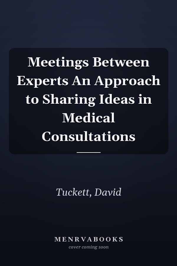 Meetings Between Experts An Approach to Sharing Ideas in Medical Consultations