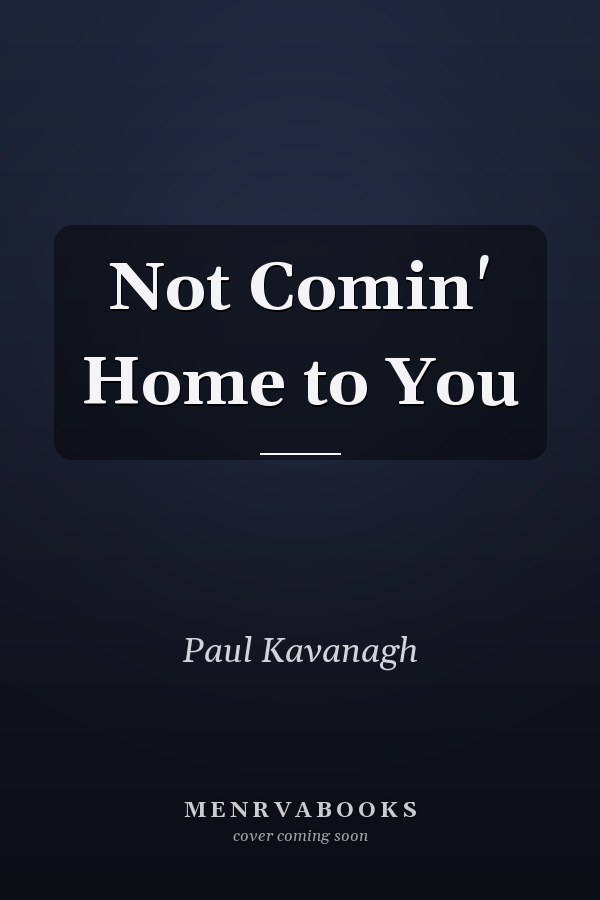 Not Comin' Home to You