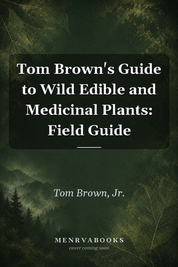 Tom Brown's Guide to Wild Edible and Medicinal Plants: Field Guide