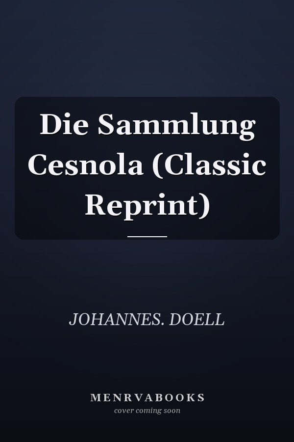 Die Sammlung Cesnola (Classic Reprint)