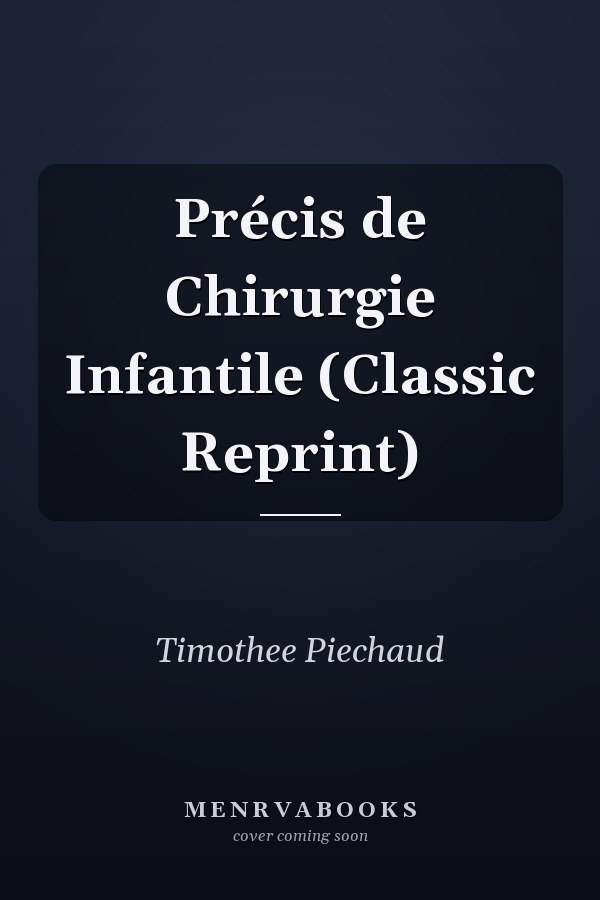 Précis de Chirurgie Infantile (Classic Reprint)