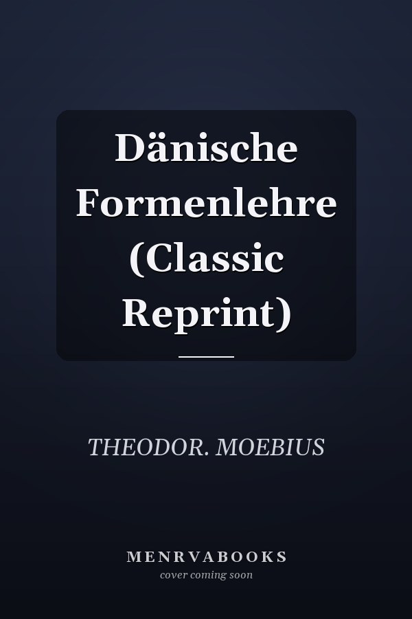 Dänische Formenlehre (Classic Reprint)