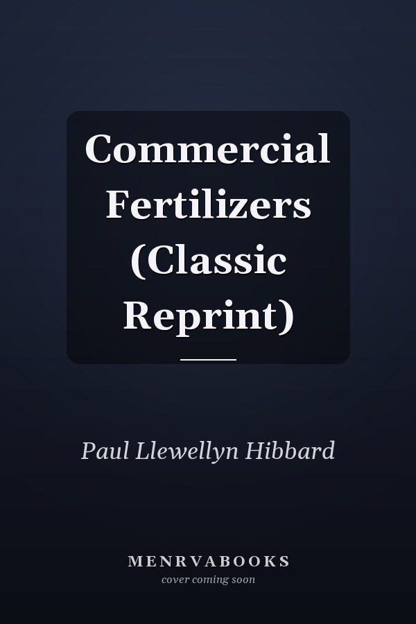 Commercial Fertilizers (Classic Reprint)