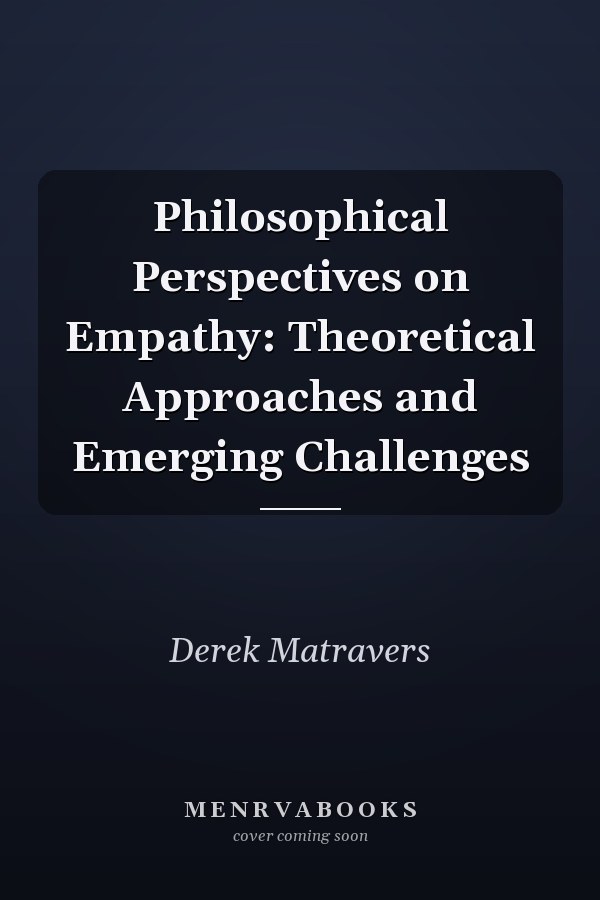 Philosophical Perspectives on Empathy: Theoretical Approaches and Emerging Challenges