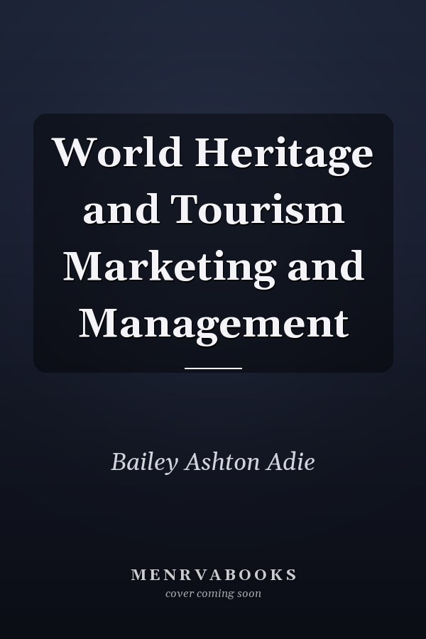 World Heritage and Tourism Marketing and Management