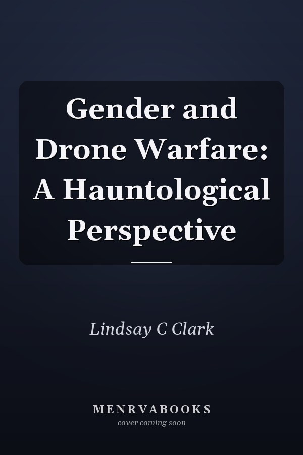 Gender and Drone Warfare: A Hauntological Perspective