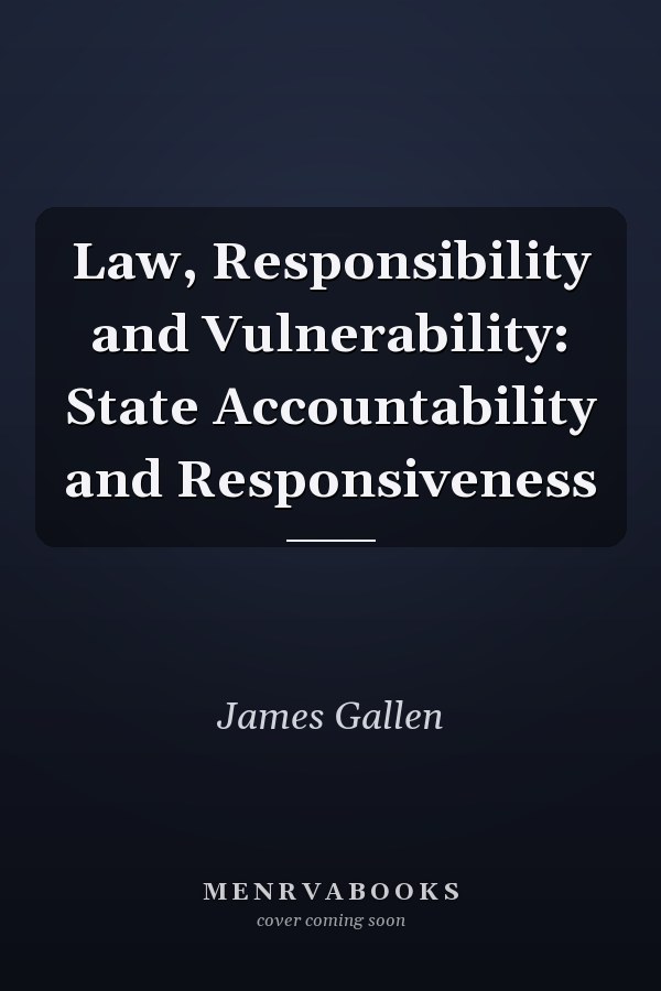 Law, Responsibility and Vulnerability: State Accountability and Responsiveness