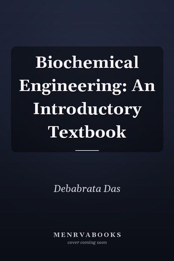 Biochemical Engineering: An Introductory Textbook