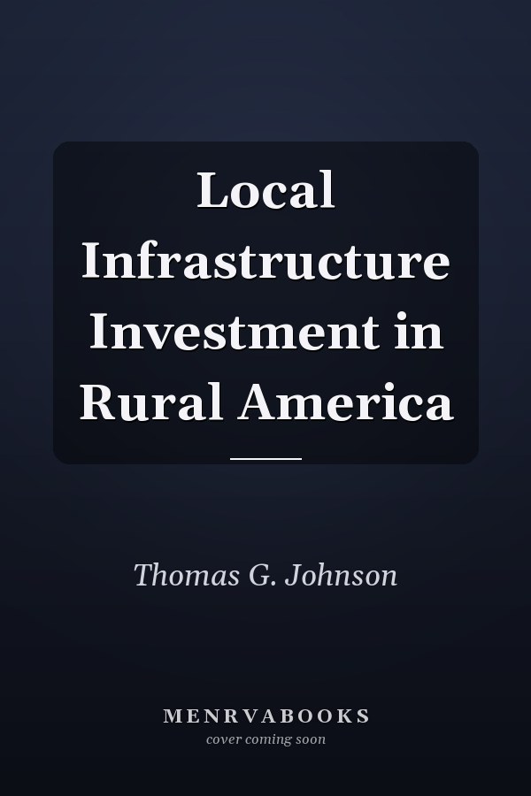 Local Infrastructure Investment in Rural America